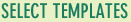 Select Templates